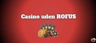 Det Bedste Online Casino Uden Rofus Spil Sikkert og Sjovt Det Bedste Online Casino Uden Rofus Spil Sikkert og Sjovt