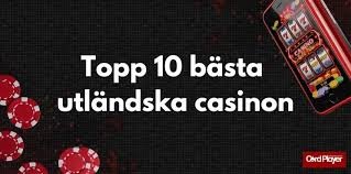 Utländska Casino En Djupdykning i Spelvärlden 707253580